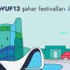 Баку и регионы Азербайджана примут фестиваль WUF13